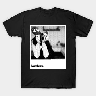 Loveless T-Shirt